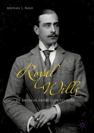 Cover of the book Royal Wills in Britain from 1509 to 2008 by 