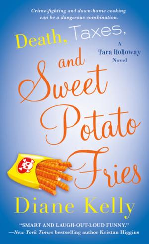 Cover of the book Death, Taxes, and Sweet Potato Fries by Lisa Scottoline