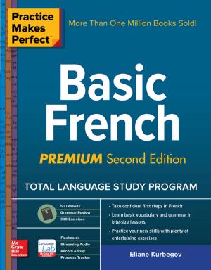 Cover of the book Practice Makes Perfect: Basic French, Premium Second Edition by Nancy Kirsch