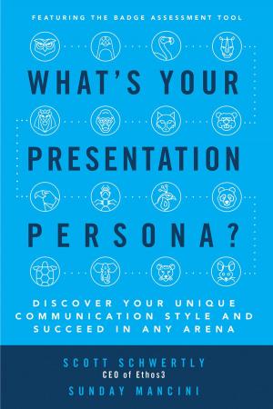 Cover of the book What's Your Presentation Persona? Discover Your Unique Communication Style and Succeed in Any Arena by Henrique Moura