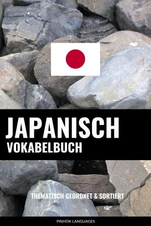 Cover of Japanisch Vokabelbuch: Thematisch Gruppiert & Sortiert