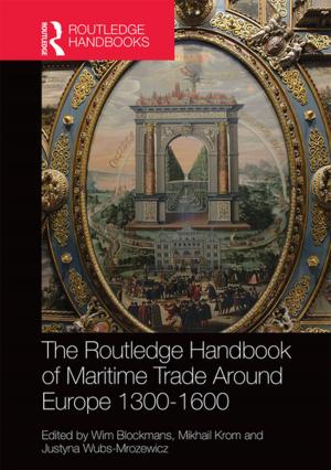 Cover of the book The Routledge Handbook of Maritime Trade around Europe 1300-1600 by Stefan Sjöblom, Kjell Andersson, Sarah Skerratt