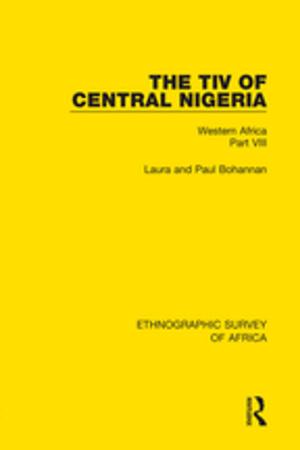 Cover of the book The Tiv of Central Nigeria by Yoshiko Nozaki