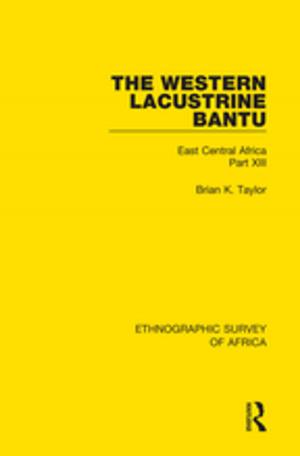 bigCover of the book The Western Lacustrine Bantu (Nyoro, Toro, Nyankore, Kiga, Haya and Zinza with Sections on the Amba and Konjo) by 