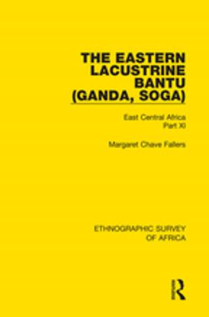 Cover of the book The Eastern Lacustrine Bantu (Ganda, Soga) by Bev Vickerstaff, Parminder Johal