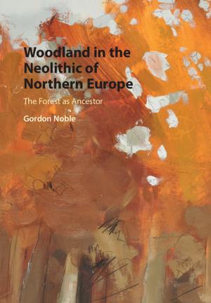 Cover of the book Woodland in the Neolithic of Northern Europe by Bridget Coggins