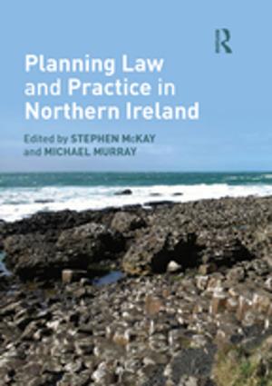 Cover of the book Planning Law and Practice in Northern Ireland by Carol Atherton, Andrew Green, Gary Snapper
