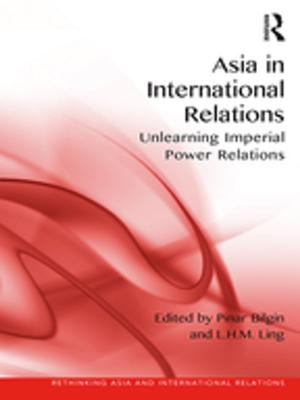 Cover of the book Asia in International Relations by Rajneesh Narula