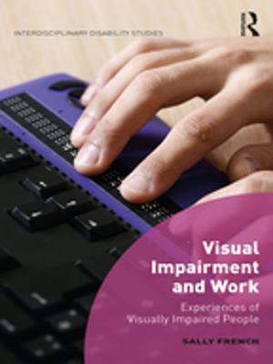 Cover of the book Visual Impairment and Work by Christina Spurgeon