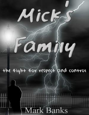 Book cover of Mick's Family - The Fight For Respect And Control