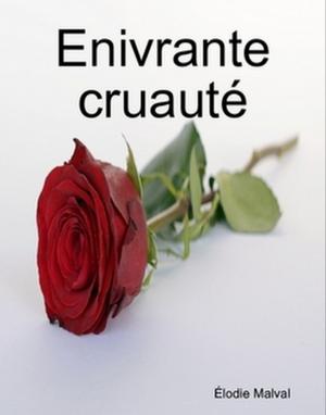 Cover of the book Enivrante cruauté by David Menascé