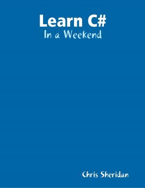 Cover of the book Learn C# - In a Weekend by Terry Grimwood