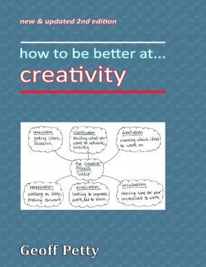 Cover of the book How to Be Better At... Creativity by Allison Moon