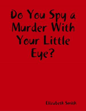 Cover of the book Do You Spy a Murder With Your Little Eye? by Sophia Von Sawilski