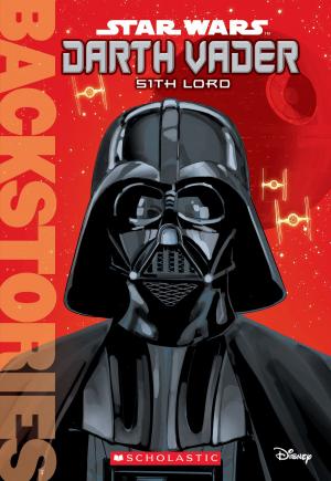 Cover of the book Darth Vader: Sith Lord (Backstories) by Daisy Meadows