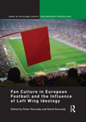 Cover of the book Fan Culture in European Football and the Influence of Left Wing Ideology by John F. Coghlan, Ida Webb