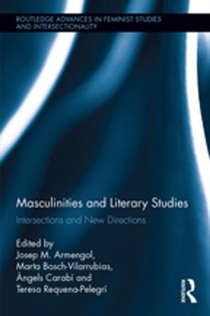 Cover of the book Masculinities and Literary Studies by Steven C. Tauber