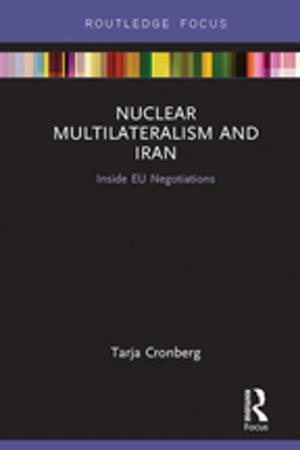 Cover of the book Nuclear Multilateralism and Iran by Adam James Tebble