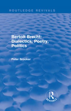 Cover of the book Routledge Revivals: Bertolt Brecht: Dialectics, Poetry, Politics (1988) by Atsushi Ogushi
