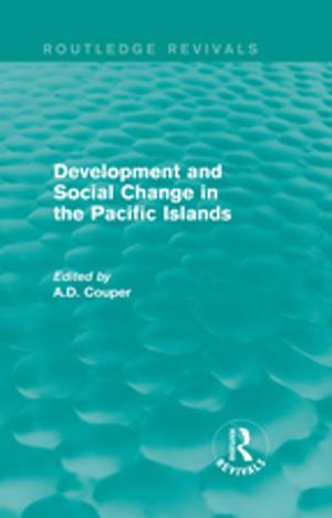 Cover of the book Routledge Revivals: Development and Social Change in the Pacific Islands (1989) by Harold K. Bendicsen