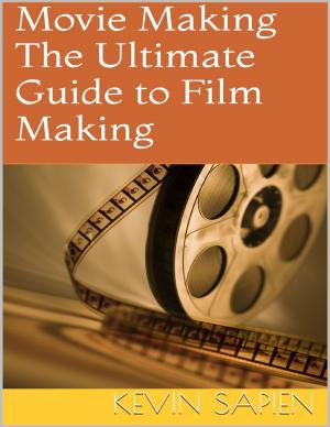 Cover of the book Movie Making: The Ultimate Guide to Film Making by Cathal McCarron