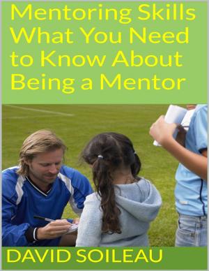 Cover of the book Mentoring Skills: What You Need to Know About Being a Mentor by Nerissa McCanmore