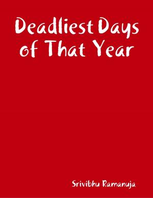Cover of the book Deadliest Days of That Year by MD Waruingi