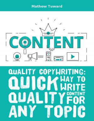 Book cover of Quality Copywriting: Quick Way to Write Quality Content for Any Topic