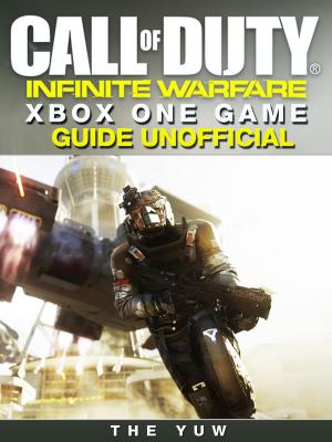 Book cover of Call of Duty Infinite Warfare Xbox One Game Guide Unofficial