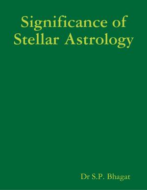 Cover of the book Significance of Stellar Astrology by Dr S.P. Bhagat