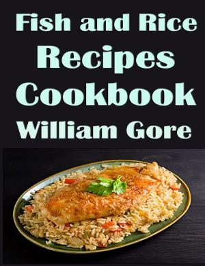 Cover of the book Fish and Rice Recipes, Cookbook by A.E. Ash