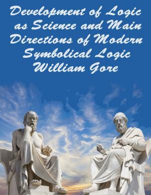 Cover of the book Development of Logic as Science and Main Directions of Modern Symbolical Logic by Sayyid Zafar Hasan Amrohi