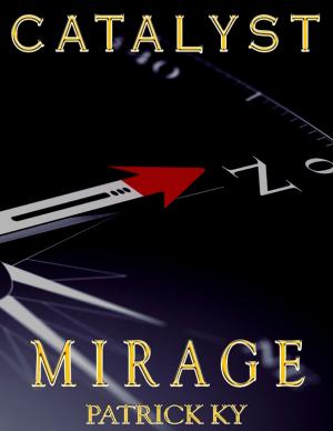 Cover of the book CATALYST MIRAGE by J.T. Stilson