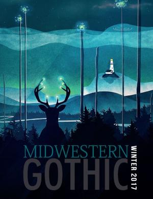 Cover of the book Midwestern Gothic: Winter 2017 by Doreen Milstead