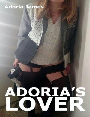 Cover of the book Adoria's Lover by The Abbotts