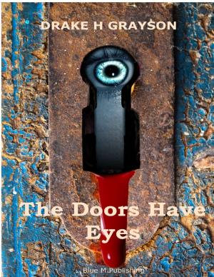 Cover of the book The Doors Have Eyes by Ashley James