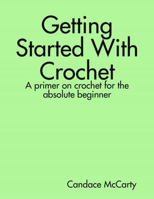 Cover of the book Getting Started With Crochet by Stacey Jordan Jr