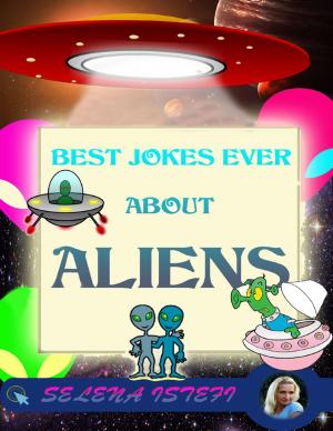 Cover of the book Best Jokes Ever About Aliens by Ash Shawwa