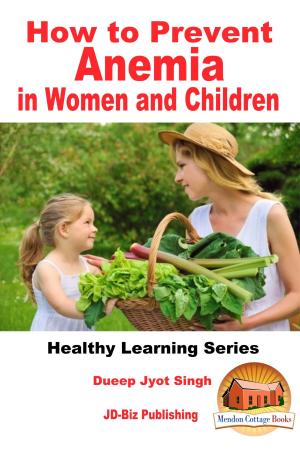 Cover of the book How to Prevent Anemia in Women and Children by K. Bennett