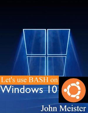 bigCover of the book Let's Use BASH on Windows 10! by 