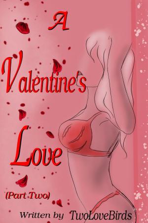 Cover of the book A Valentine's Love (Part Two) by Vivienne Westlake