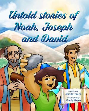Cover of the book Untold Stories of Noah, Joseph and David by Mary Vigliante Szydlowski