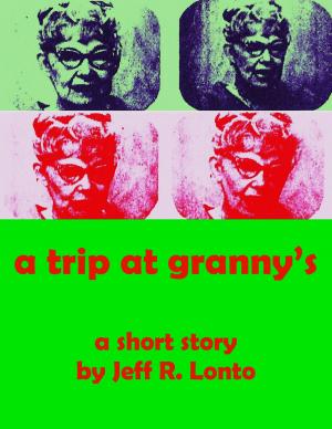 Cover of the book "A Trip at Granny's": a short story by Sandra Evans, John Evans