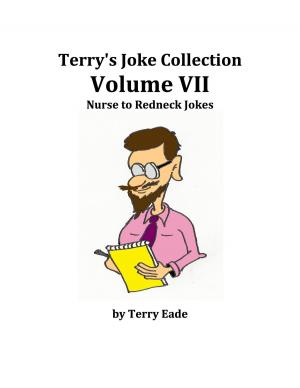 Cover of Terry's Joke Collection Volume Seven: Nurse to Redneck Jokes