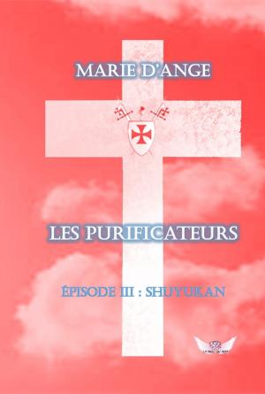Cover of the book Les Purificateurs épisode 3: L'école de Shuyukan by M.A. Leibfritz