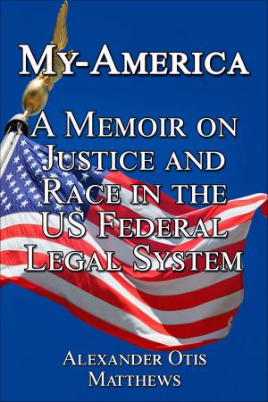 Cover of the book My-America: A Memoir On Justice And Race In The U.S. Federal Legal System by Alexander