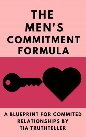 bigCover of the book How Do You Get a Man to Commit? Give Him a Reason!: The Men's Commitment Formula by 