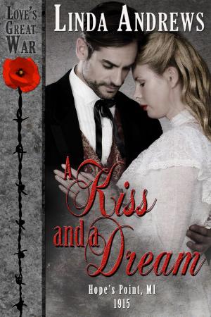 Cover of the book A Kiss and a Dream by Linda Andrews