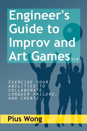 bigCover of the book Engineer's Guide to Improv and Art Games by 
