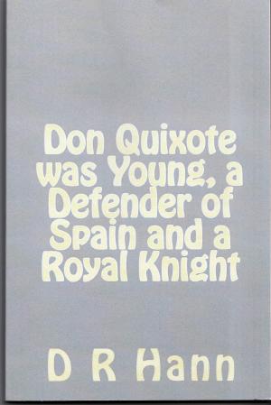 Book cover of Don Quixote was Young, a Defender of Spain and a Royal Knight